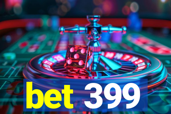 bet 399